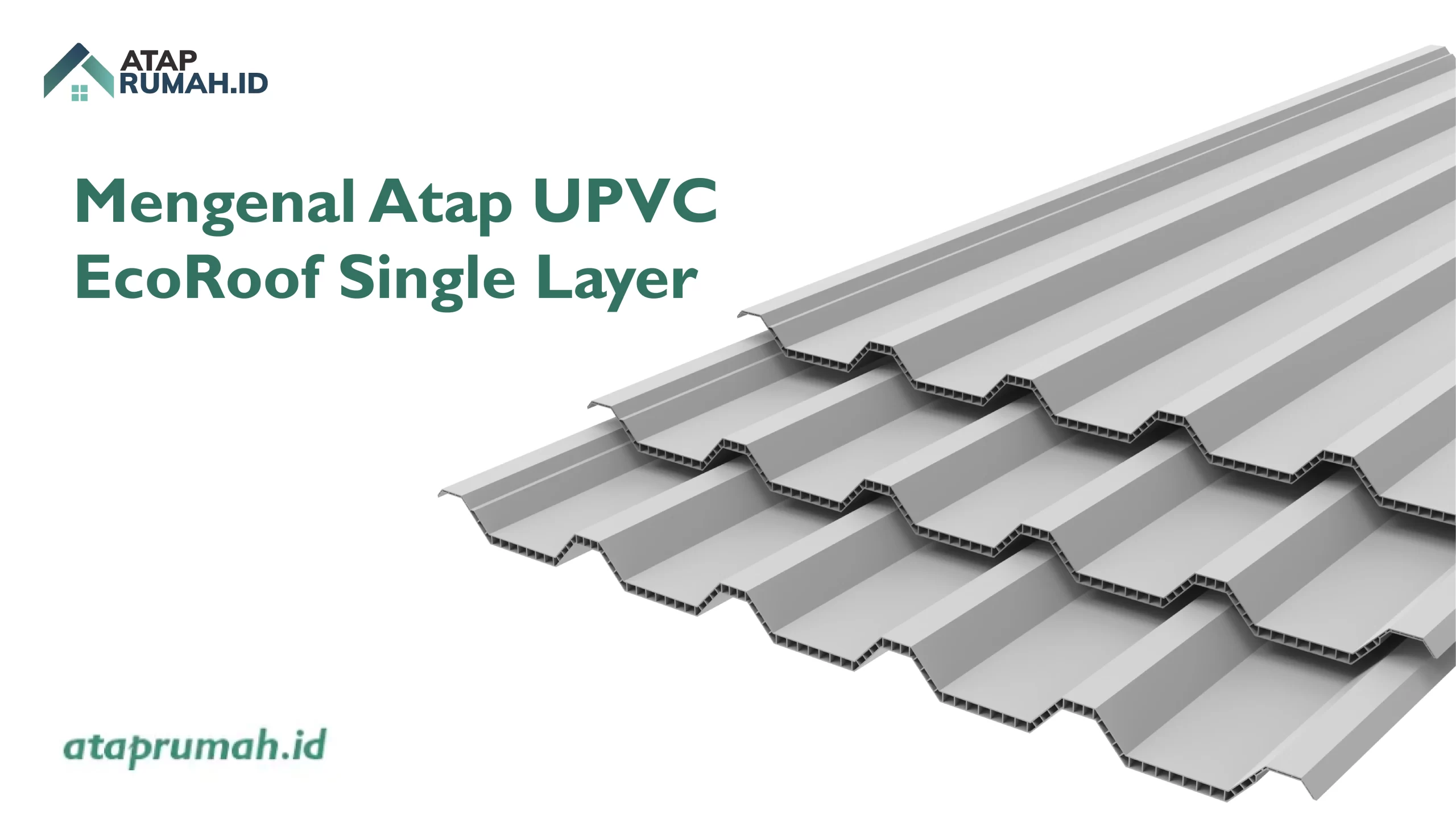 Mengenal Atap UPVC EcoRoof Single Layer
