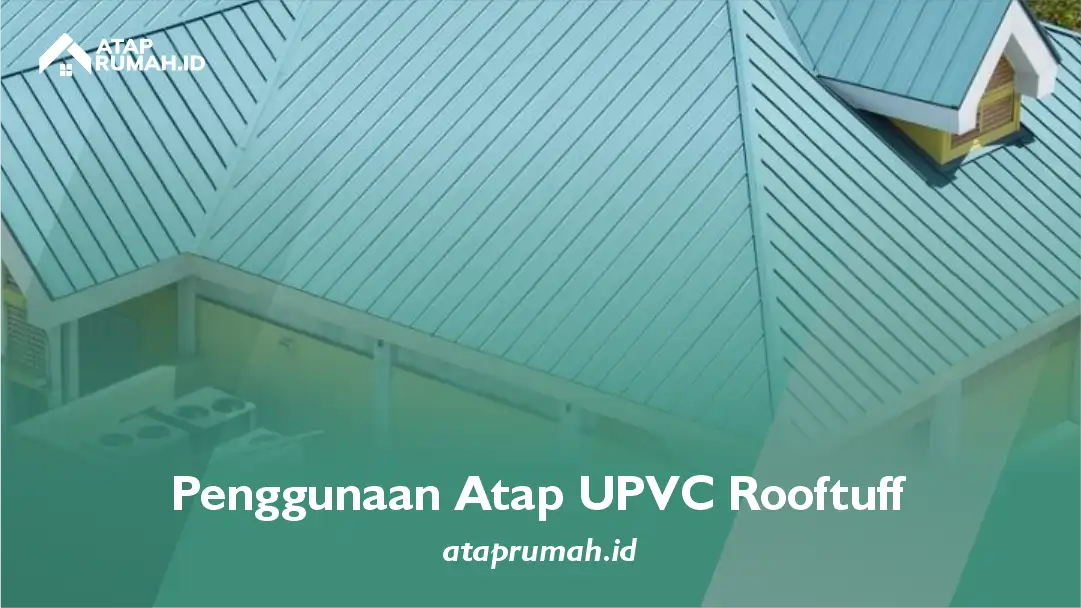 Penggunaan Atap UPVC Rooftuff