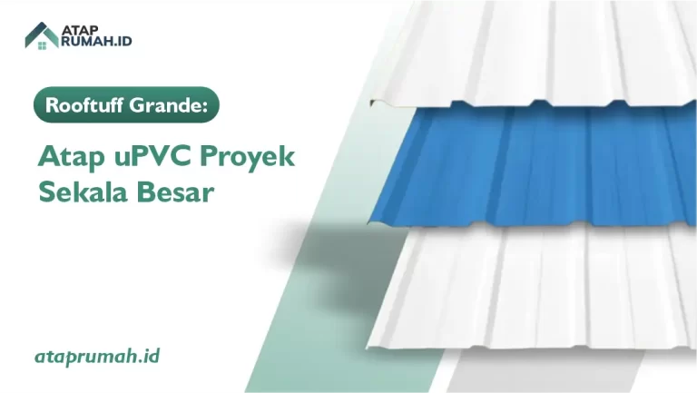 Rooftuff Grande Atap uPVC Proyek Sekala Besar