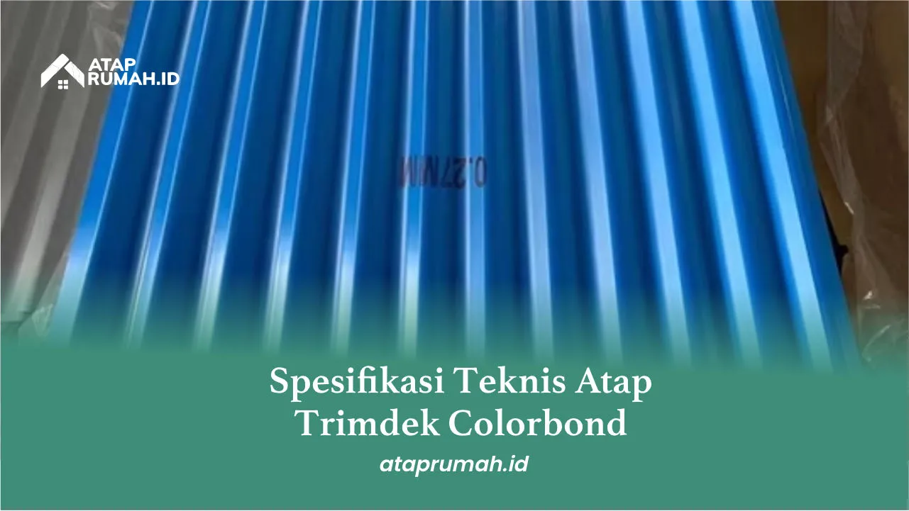 Spesifikasi Teknis Atap Trimdek Colorbond
