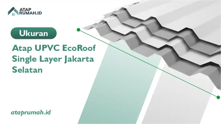 Ukuran Atap UPVC EcoRoof Single Layer Jakarta Selatan