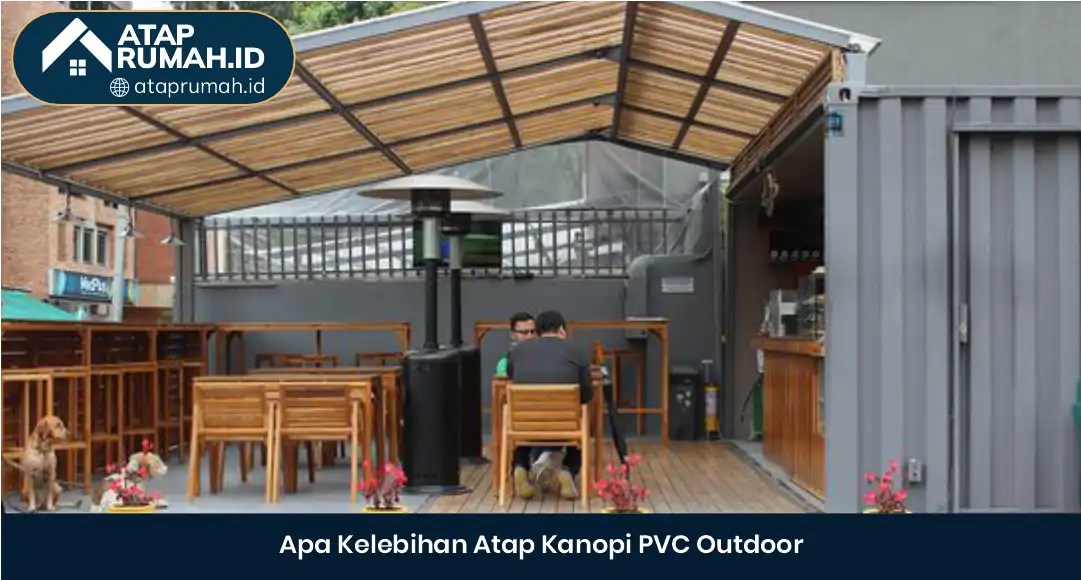03 Apa Kelebihan Atap Kanopi PVC Outdoor