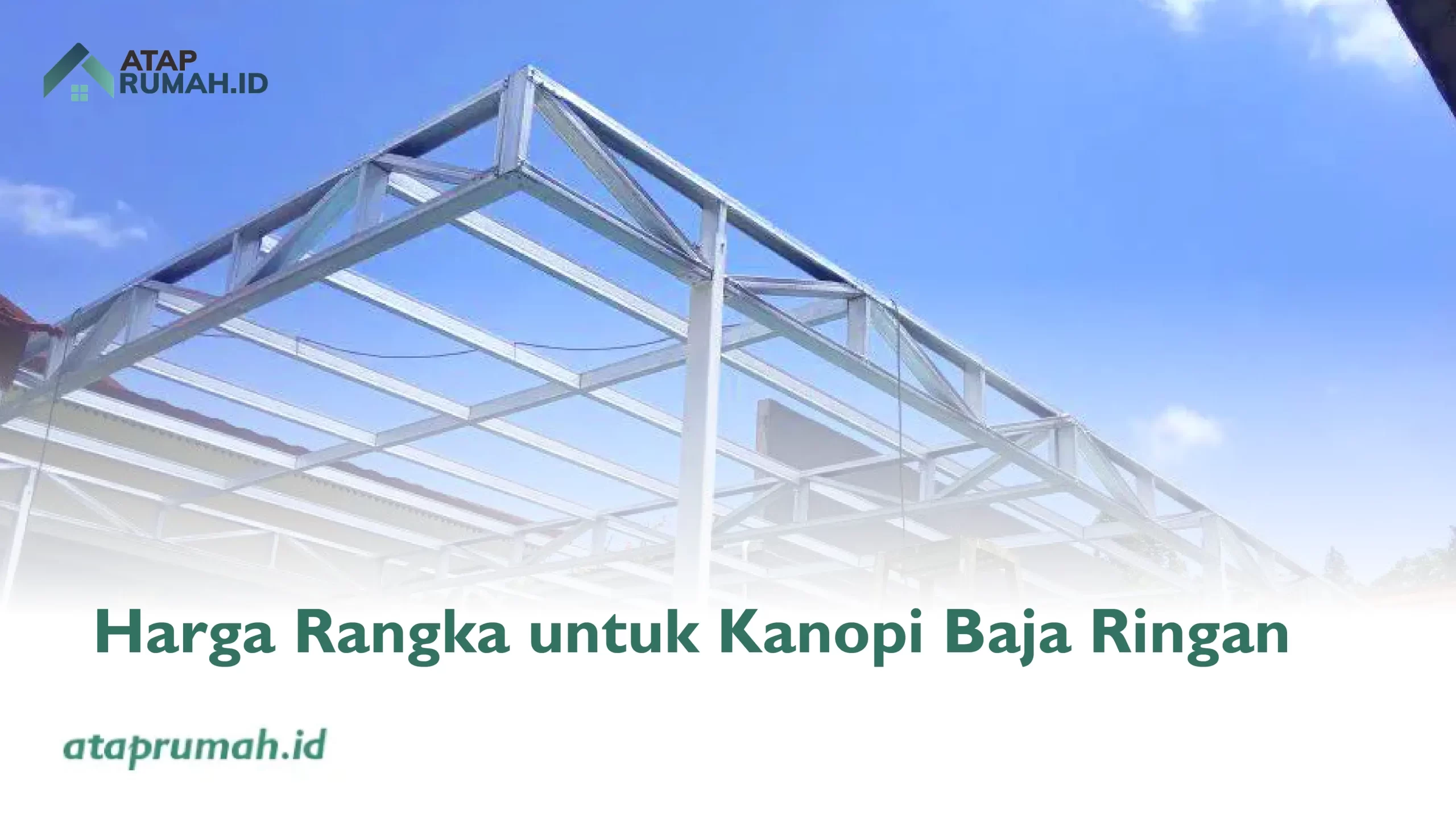 2. Harga Rangka untuk Kanopi Baja Ringan