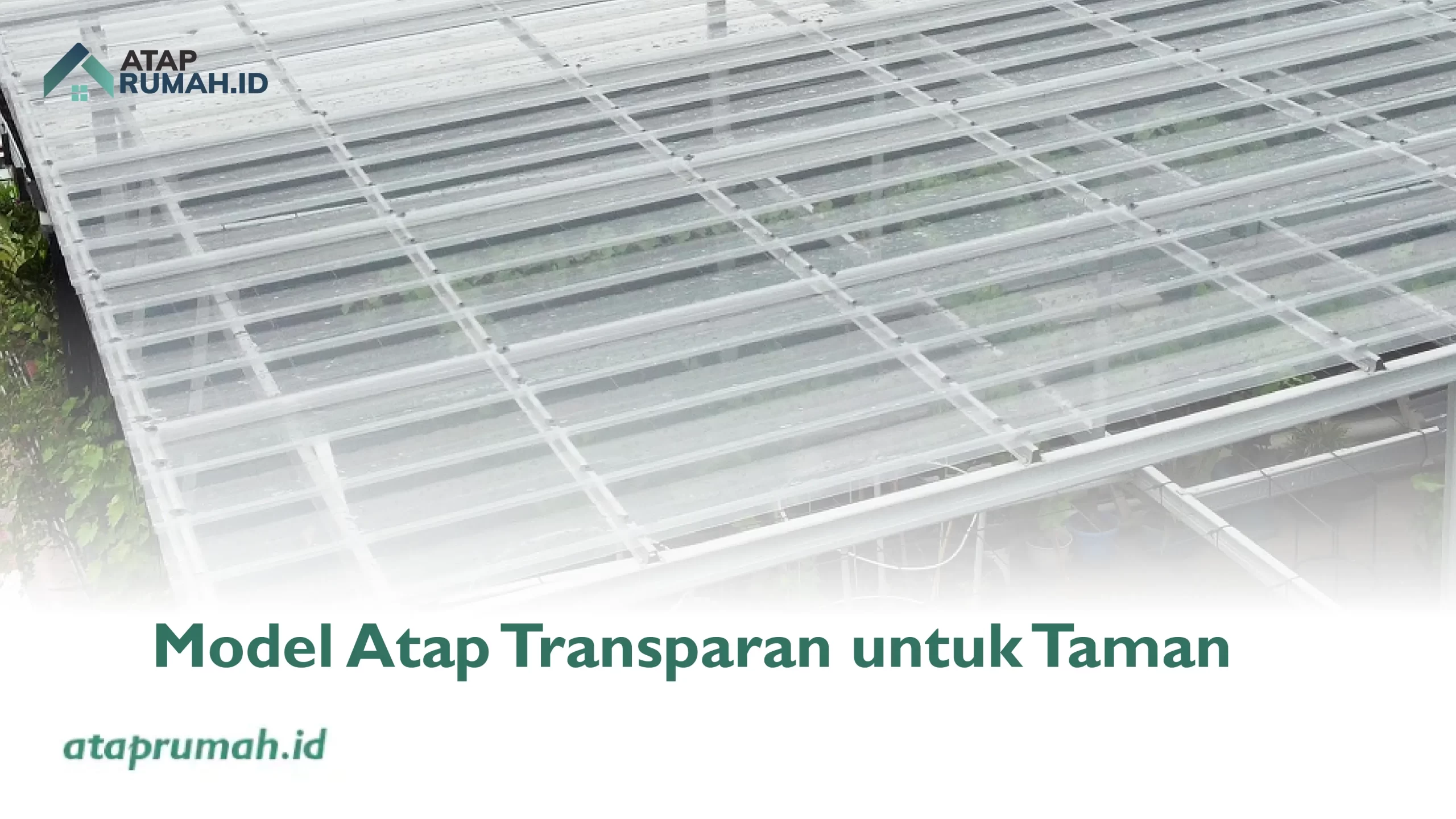 2. Model Atap Transparan untuk Taman