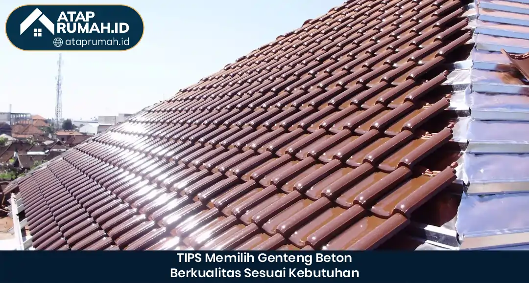 3. Tips Memilih Genteng Beton Berkualitas Sesuai Kebutuhan