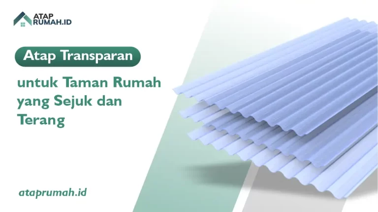 Atap Transparan untuk Taman Rumah yang Sejuk dan Terang