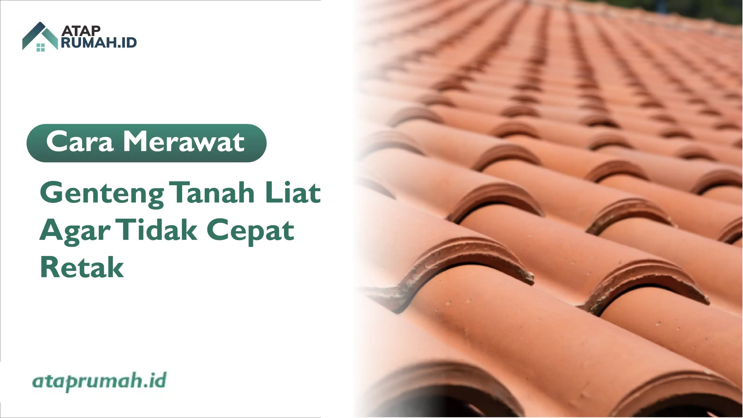 Cara Merawat Genteng Tanah Liat Agar Tidak Cepat Retak