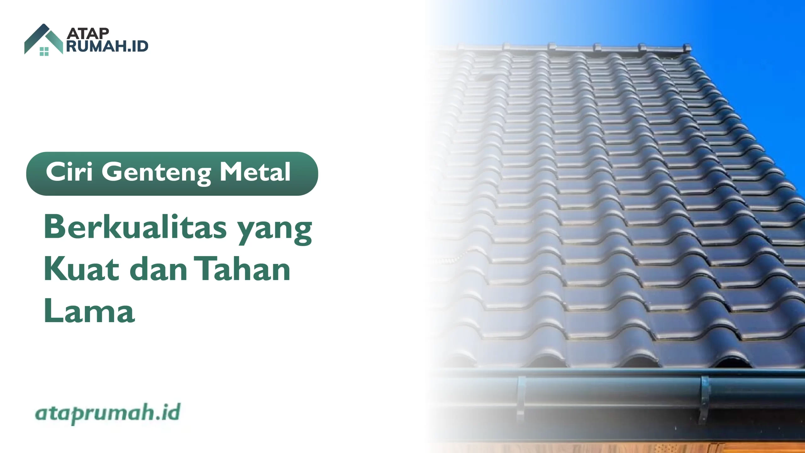 Ciri Genteng Metal Berkualitas yang Kuat dan Tahan Lama