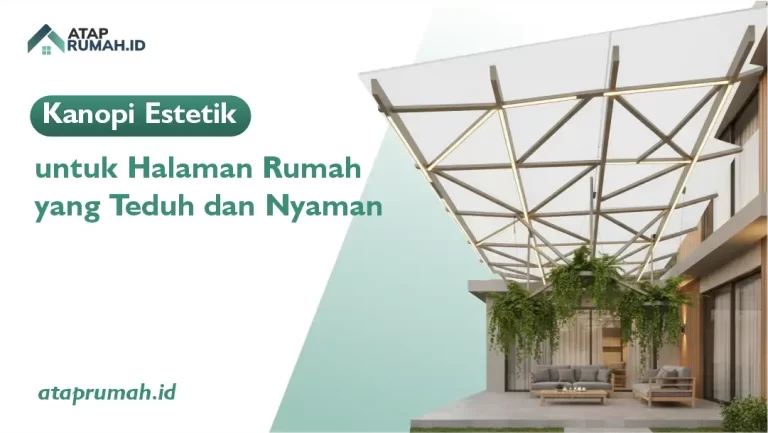 Kanopi Estetik untuk Halaman Rumah yang Teduh dan Nyaman