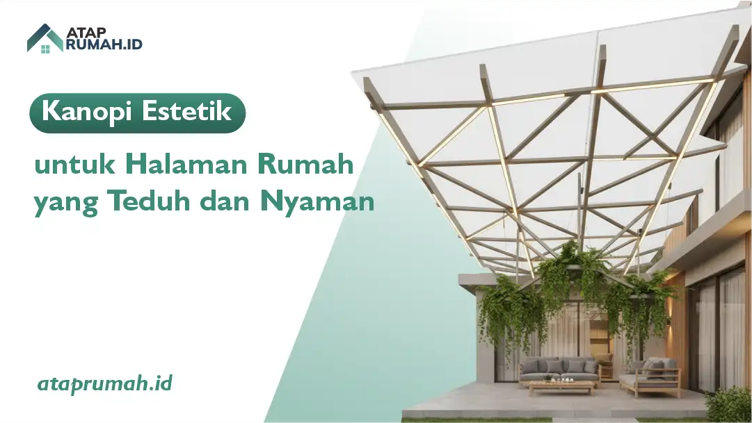 Kanopi Estetik untuk Halaman Rumah yang Teduh dan Nyaman