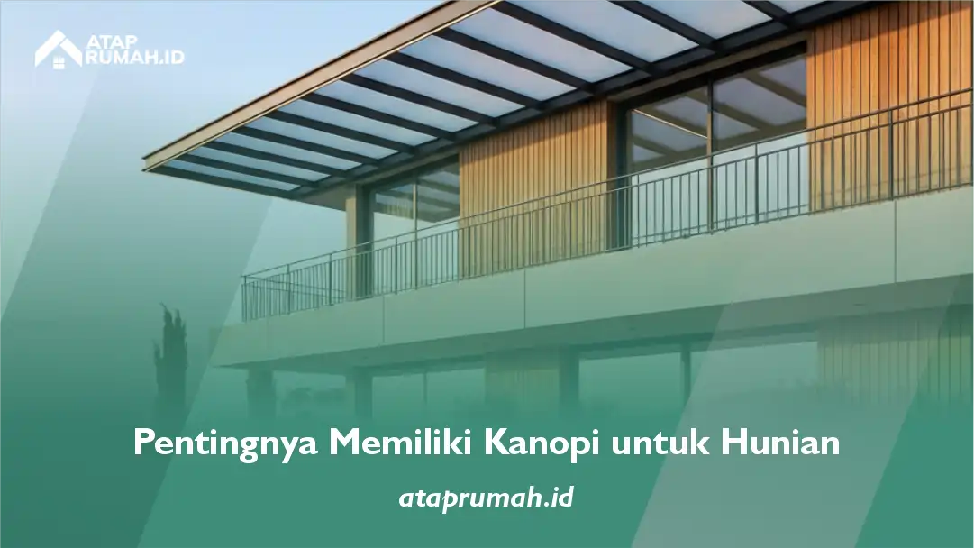Pentingnya Memiliki Kanopi Estetik untuk Halaman Rumah