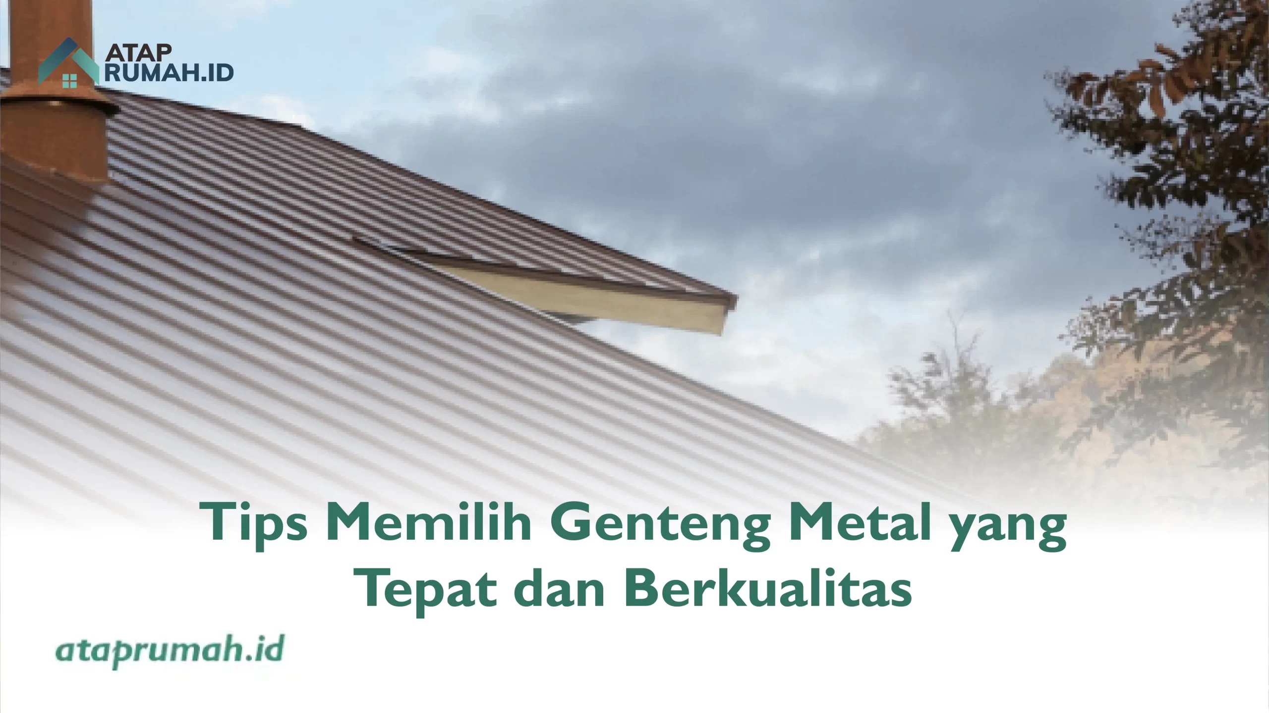 Tips Memilih Genteng Metal yang Tepat dan Berkualitas