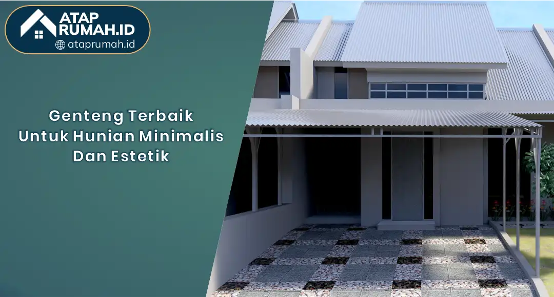 01 Genteng Terbaik Untuk Hunian Minimalis Dan Estetik