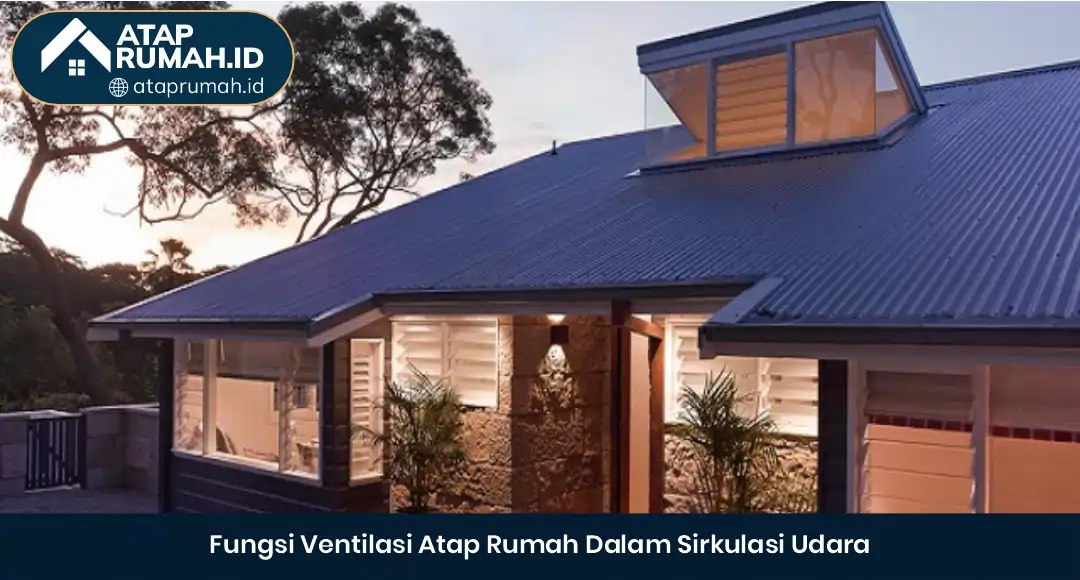 02 Fungsi Ventilasi Atap Rumah Dalam Sirkulasi Udara