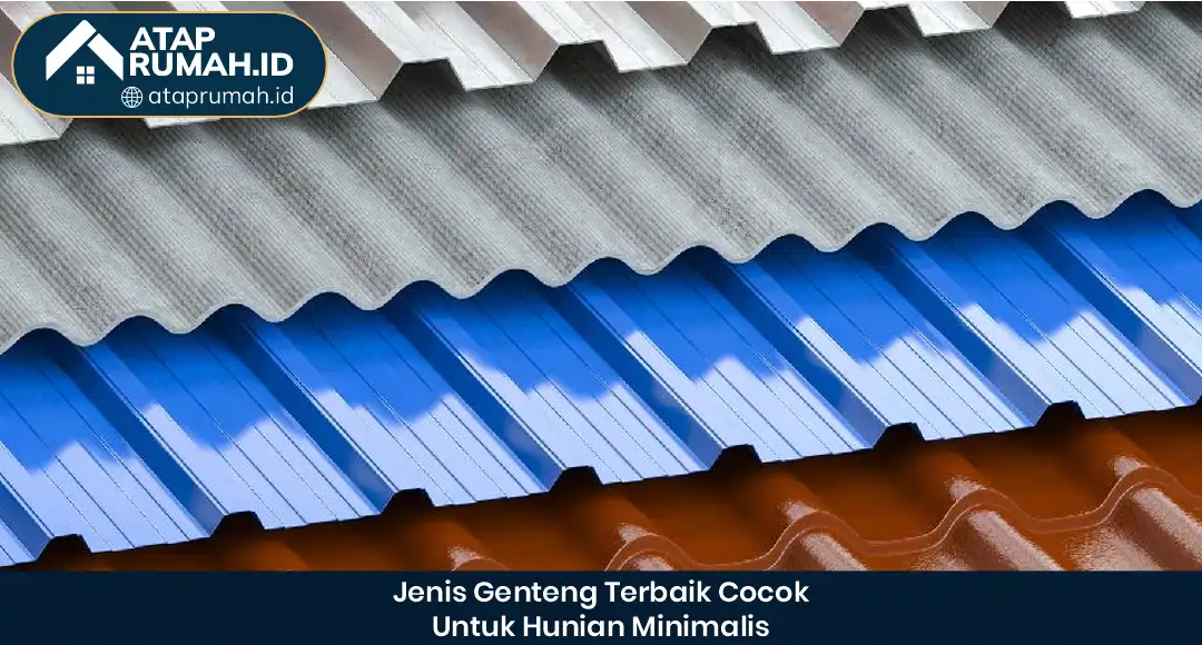 02 Jenis Genteng Terbaik Cocok Untuk Hunian Minimalis