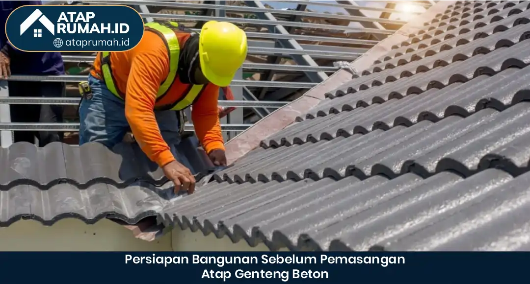 04 Persiapan Bangunan Sebelum Pemasangan Atap Genteng Beton