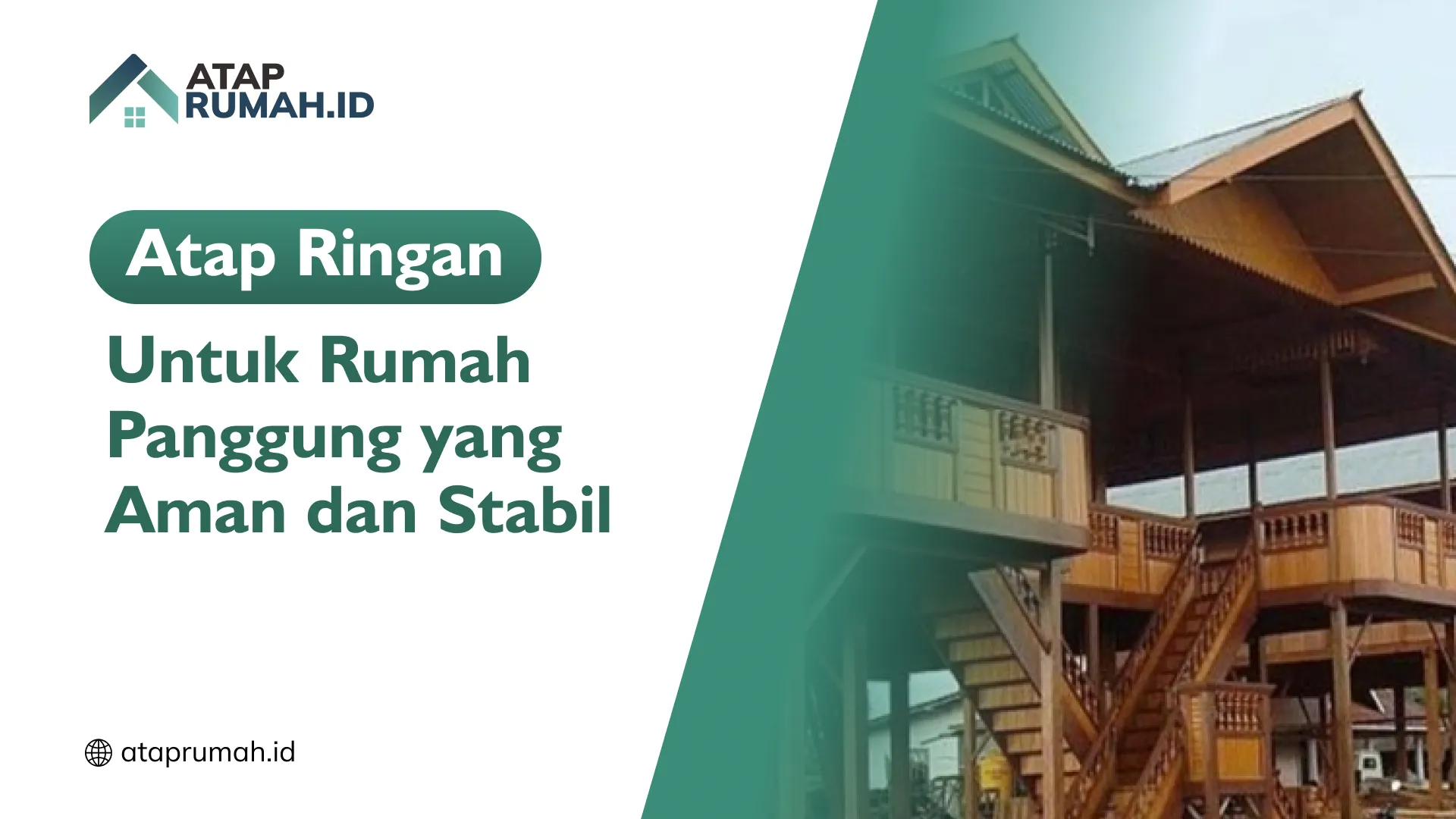 Atap Ringan untuk Rumah Panggung yang Aman dan Stabil