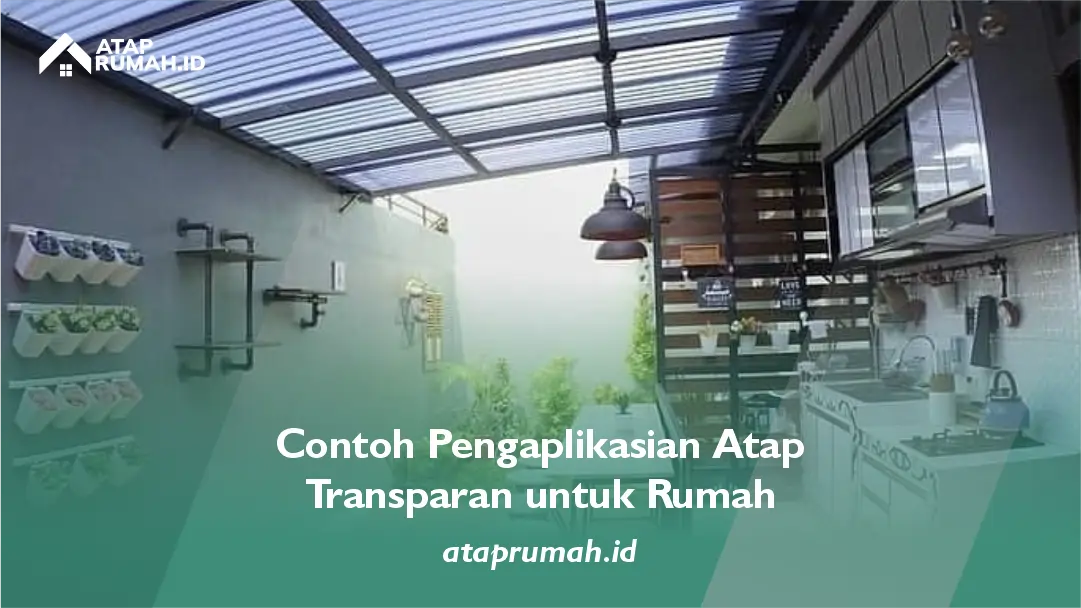 Contoh Pengaplikasian Atap Transparan untuk Rumah