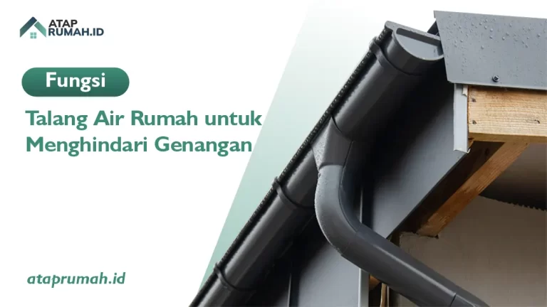 Fungsi Talang Air Rumah untuk Menghindari Genangan