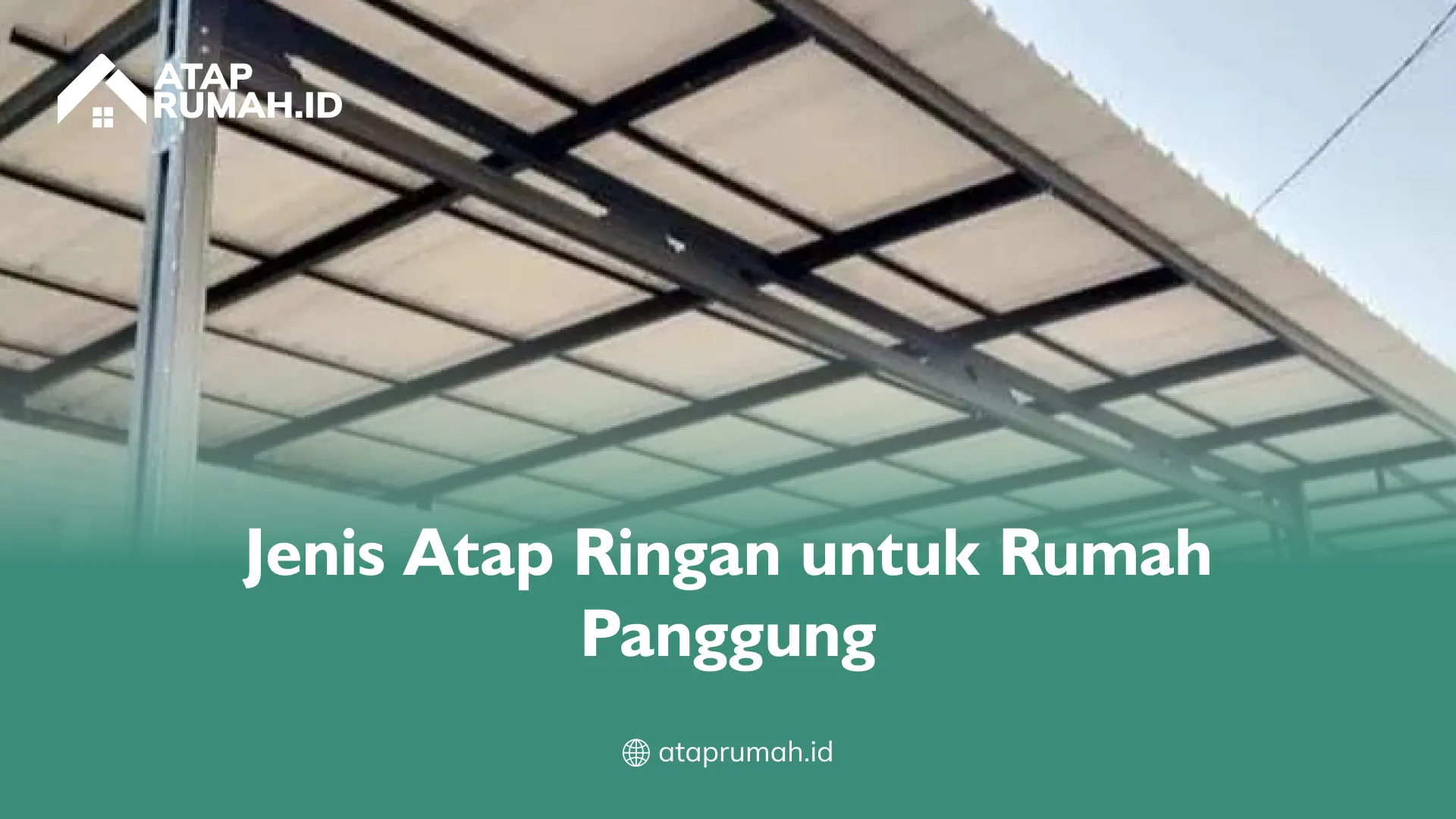 Jenis Atap Ringan untuk Rumah Panggung