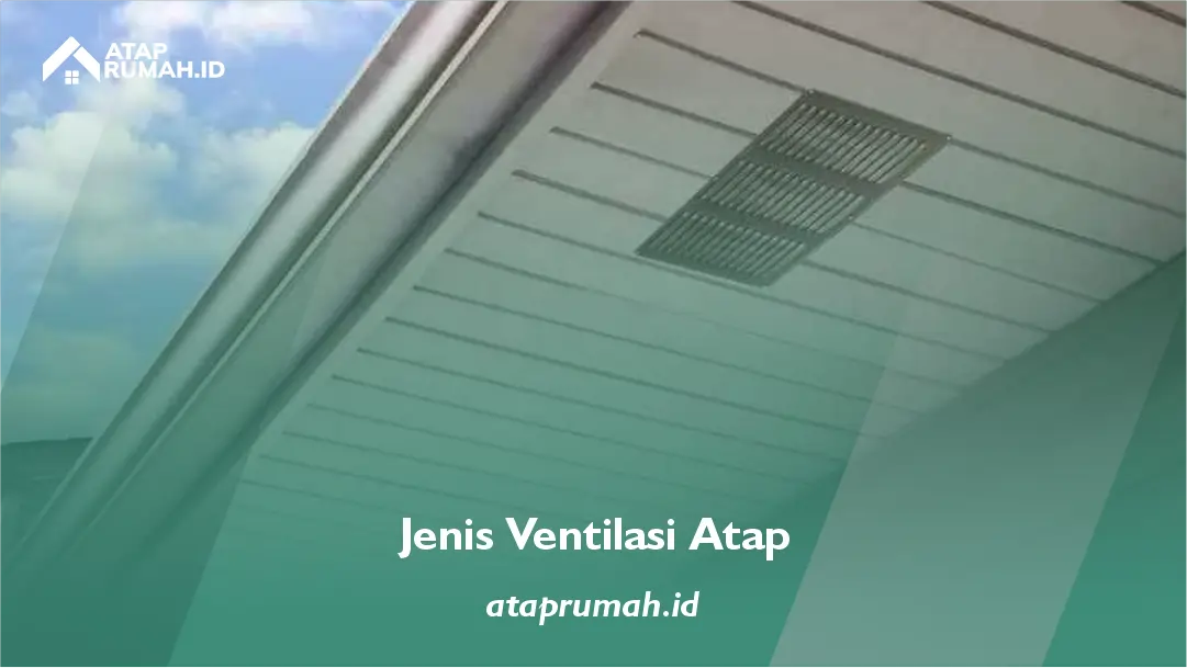 Jenis Ventilasi Atap