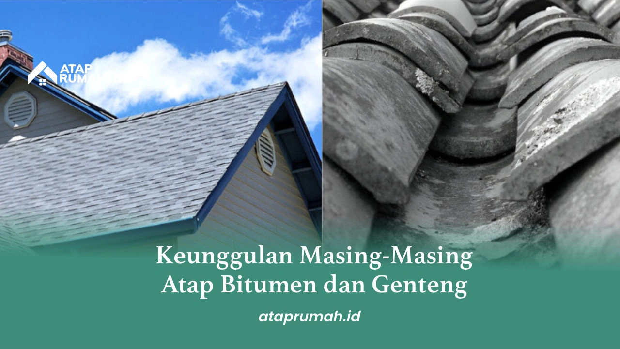 Keunggulan Masing-Masing Atap Bitumen dan Genteng