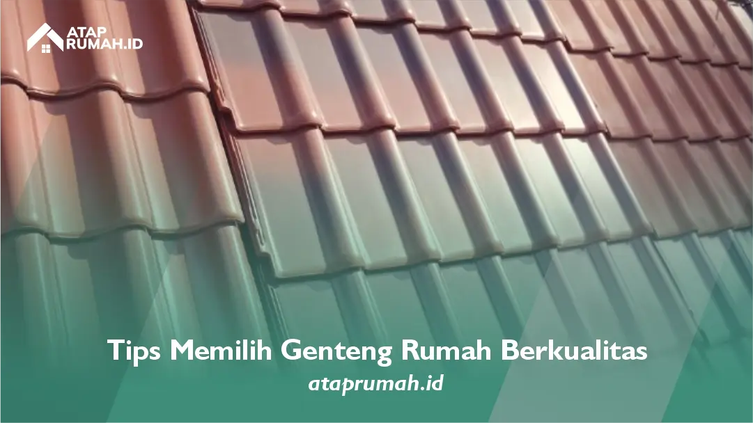 Tips Memilih Genteng Rumah Berkualitas