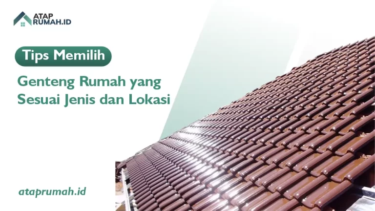 Tips Memilih Genteng Rumah yang Sesuai Jenis dan Lokasi