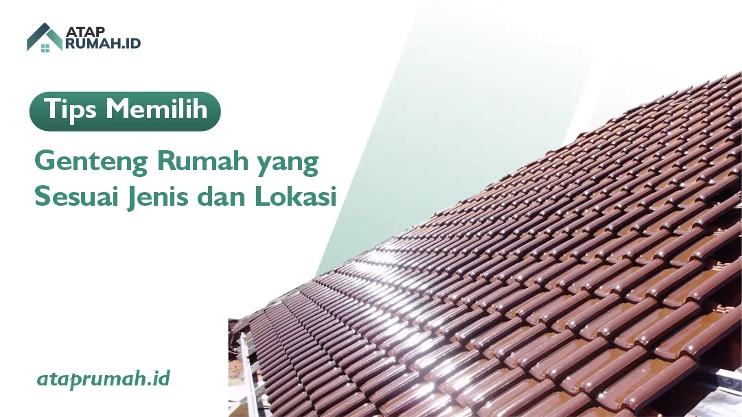 Tips Memilih Genteng Rumah yang Sesuai Jenis dan Lokasi