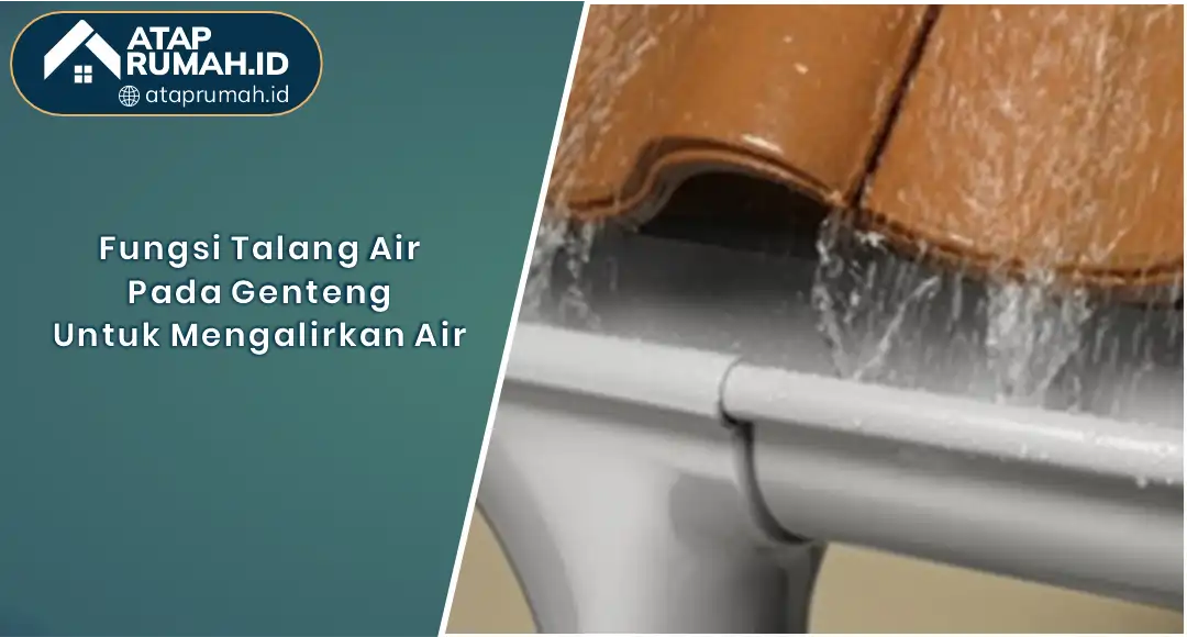 01 Fungsi Talang Air Pada Genteng Untuk Mengalirkan Air