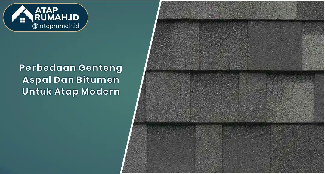 01 Perbedaan Genteng Aspal Dan Bitumen Untuk Atap Modern