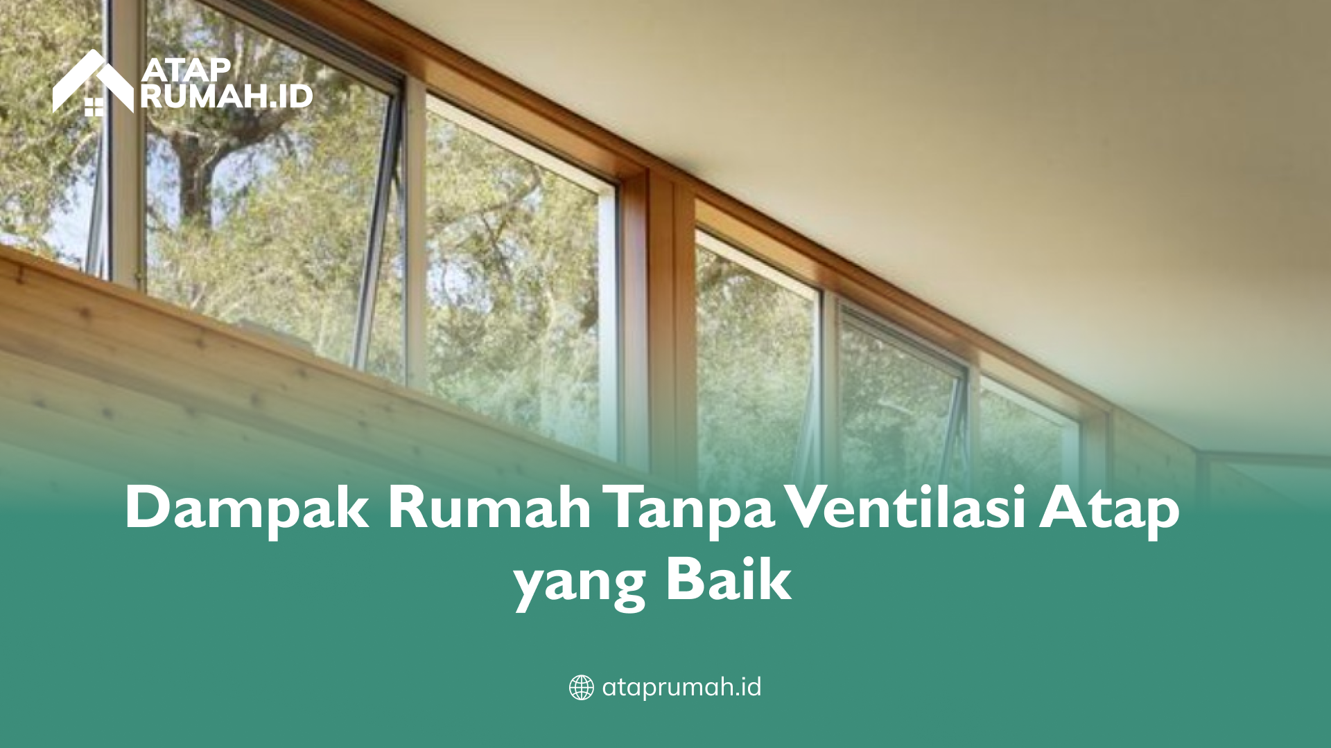 3_dampak_rumah_tanpa_ventilasi_atap_yang_baik