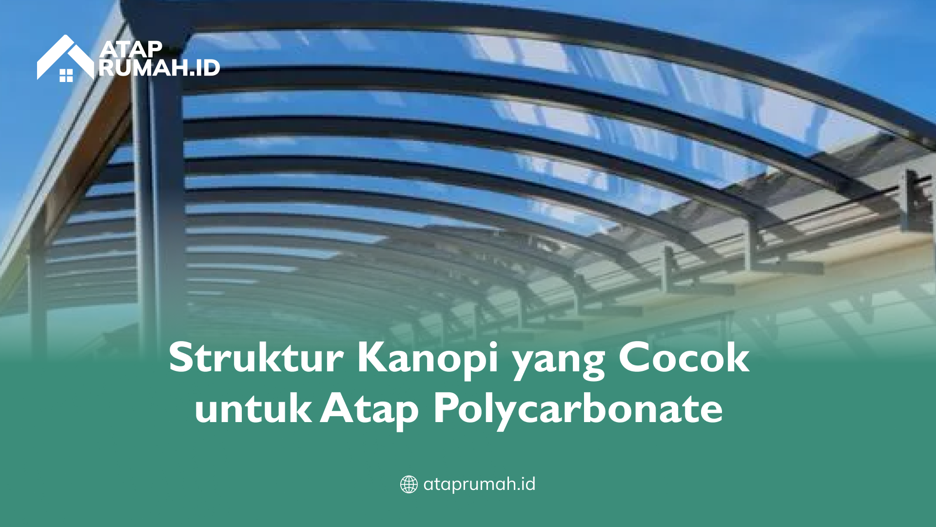 3_struktur_kanopi_yang_cocok_untuk_atap_polycarbonate