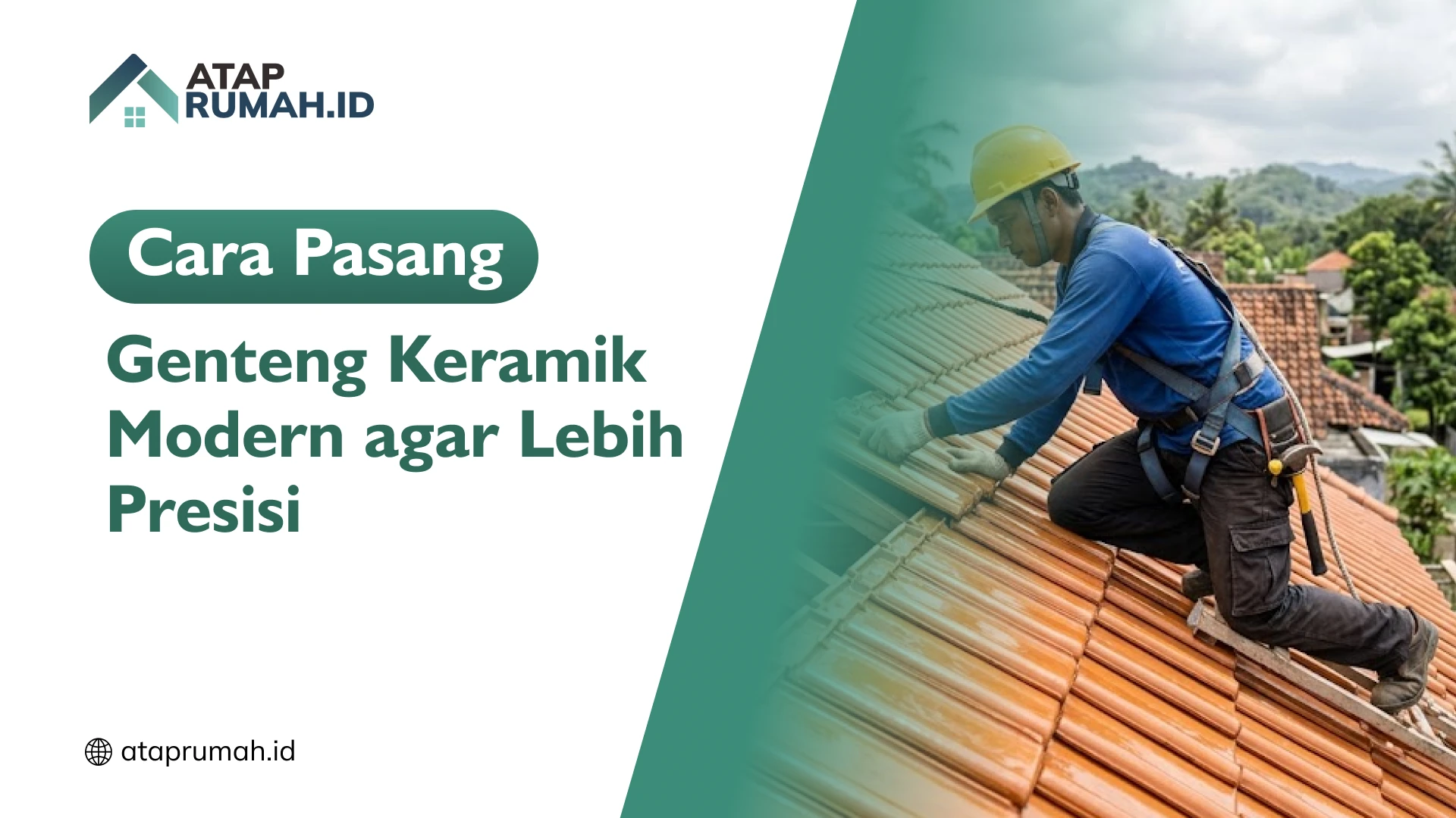 Cara Pasang Genteng Keramik Modern agar Lebih Presisi