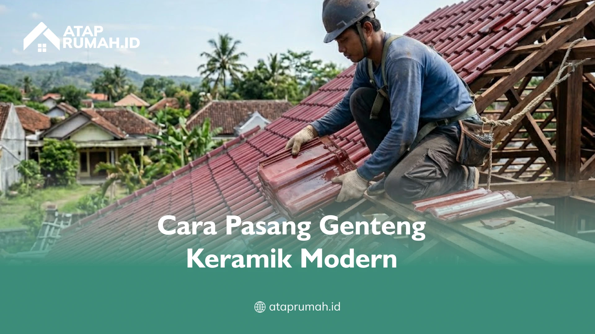 Cara Pasang Genteng Keramik Modern