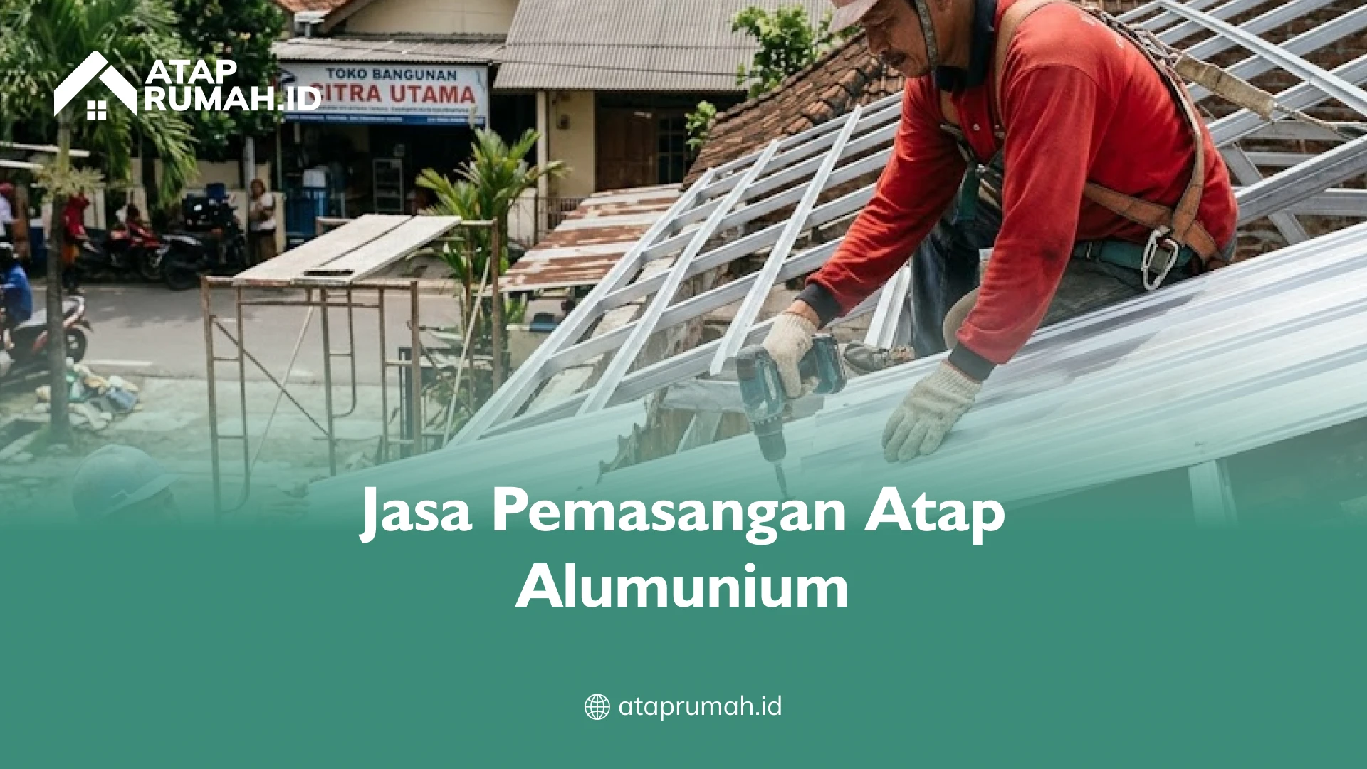 Jasa Pemasangan Atap Alumunium