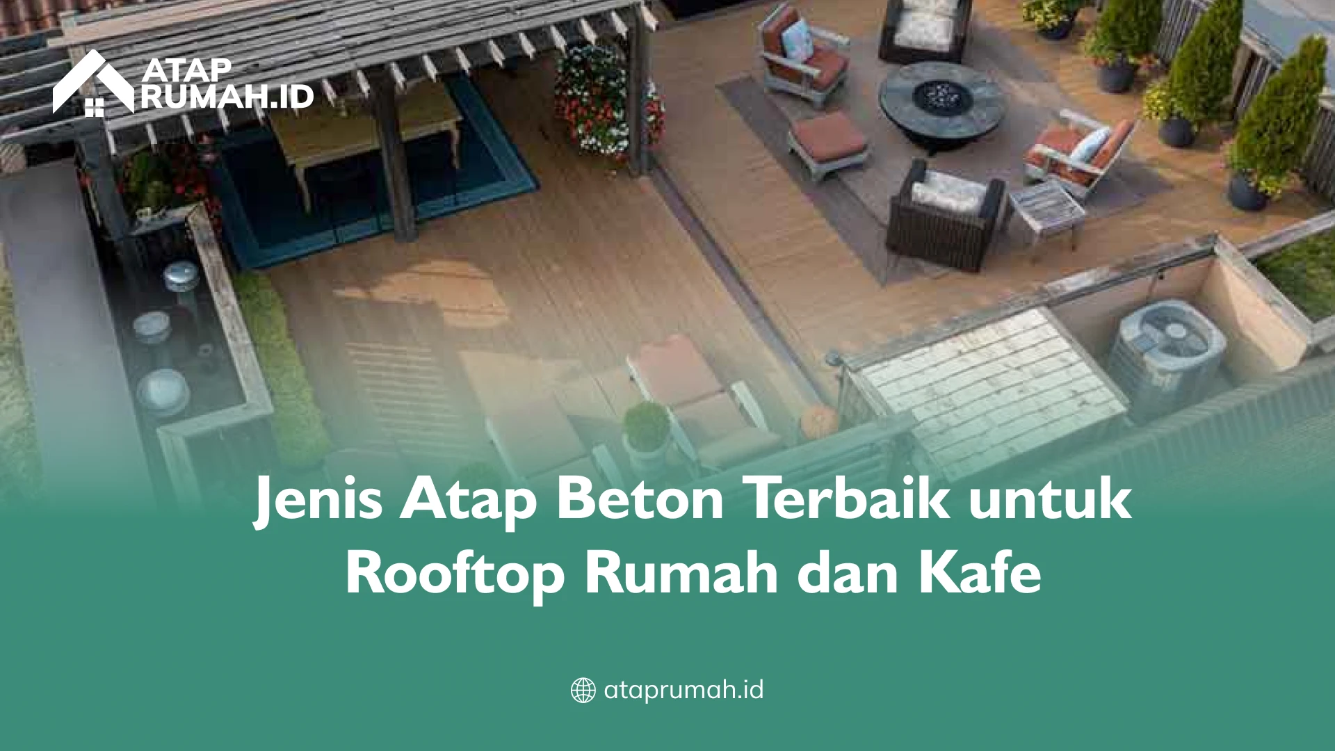 Jenis Atap Beton Terbaik untuk Rooftop Rumah dan Kafe