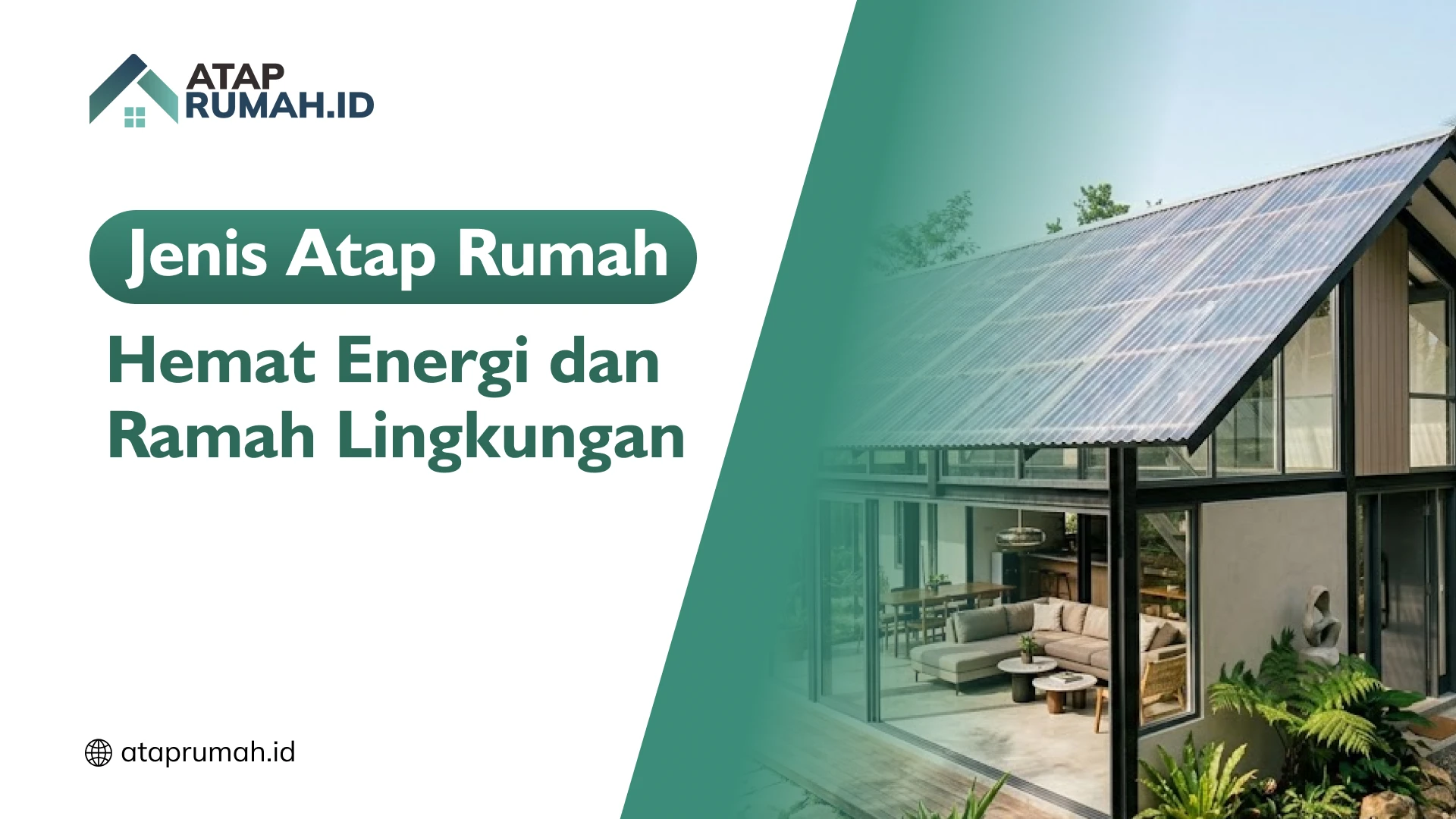 Jenis Atap Rumah Hemat Energi dan Ramah Lingkungan