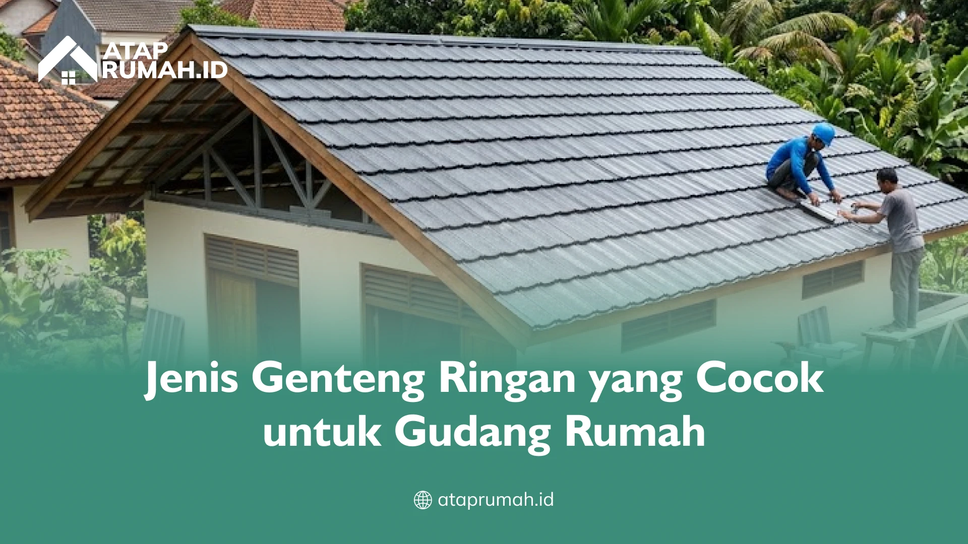 Jenis Genteng Ringan yang Cocok untuk Gudang Rumah