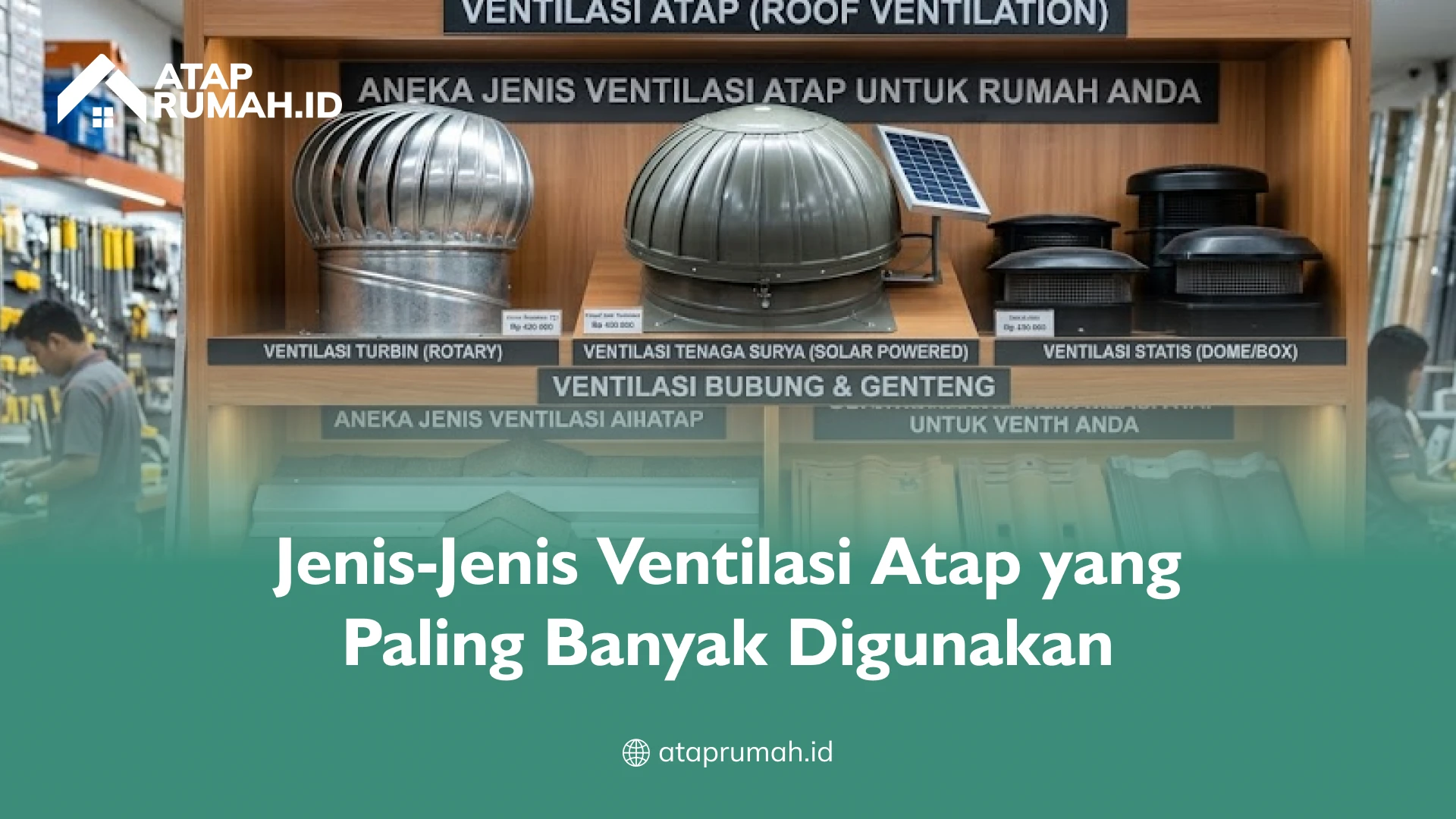Jenis-Jenis Ventilasi Atap yang Paling Banyak Digunakan