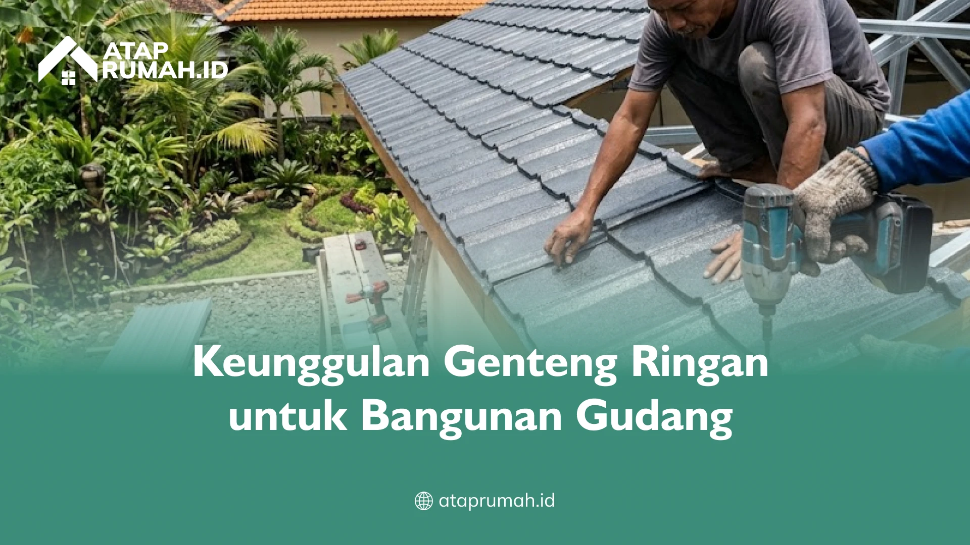 Keunggulan Genteng Ringan untuk Bangunan Gudang