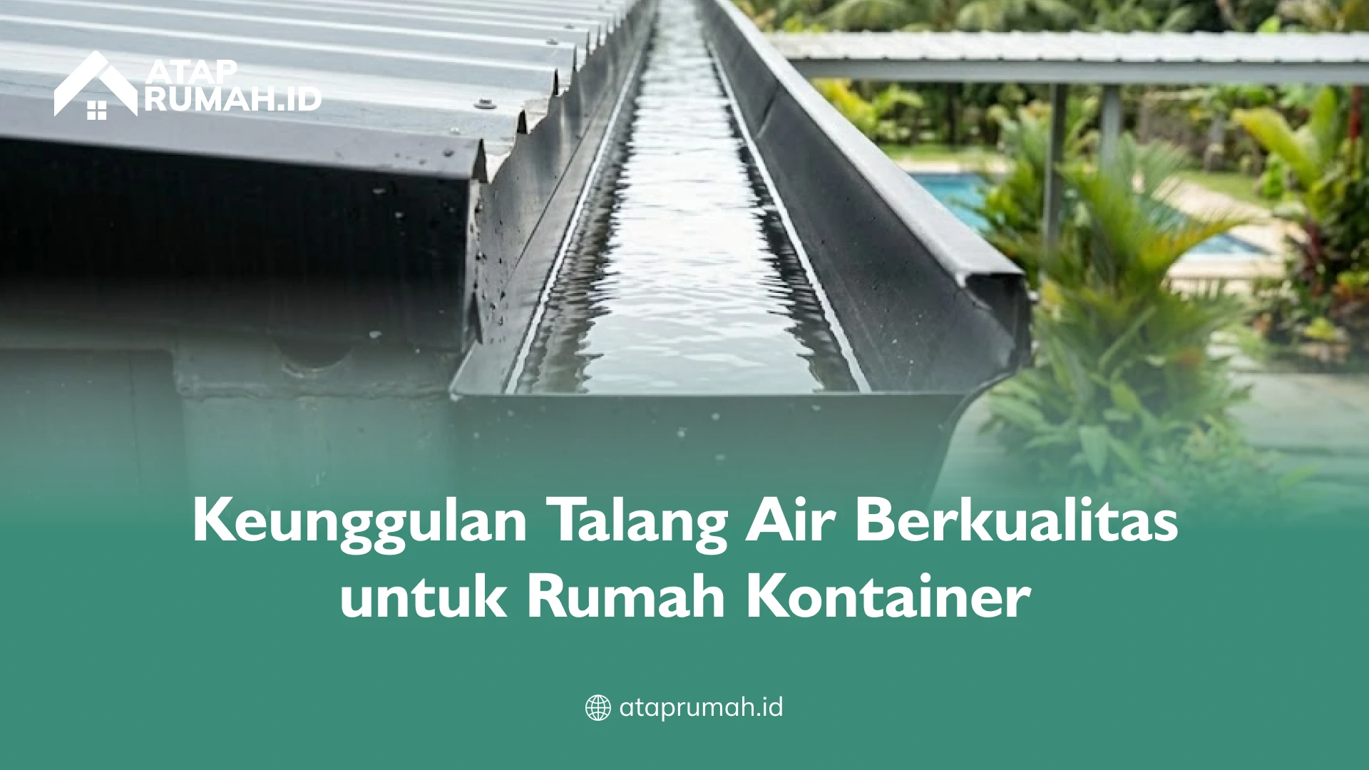 Keunggulan Talang Air Berkualitas untuk Rumah Kontainer