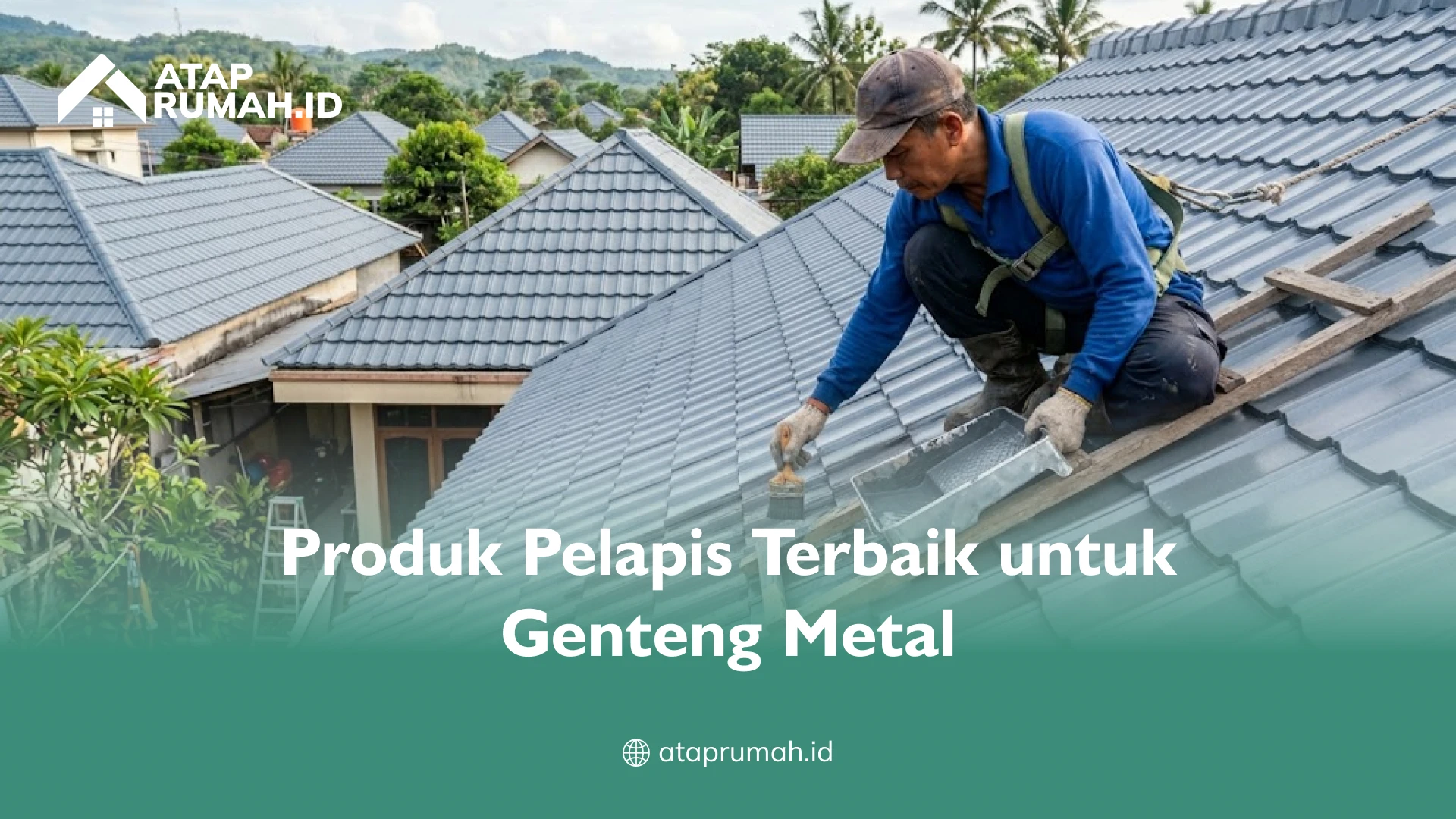 Produk Pelapis Terbaik untuk Genteng Metal