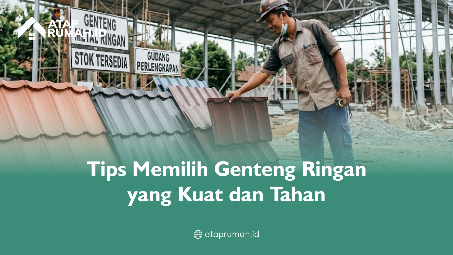 Tips Memilih Genteng Ringan yang Kuat dan Tahan