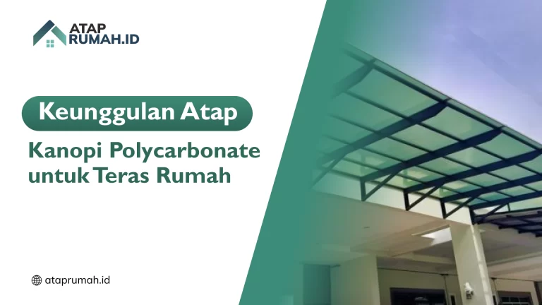 keunggulan_atap_kanopi_polycarbonate_untuk_teras_rumah
