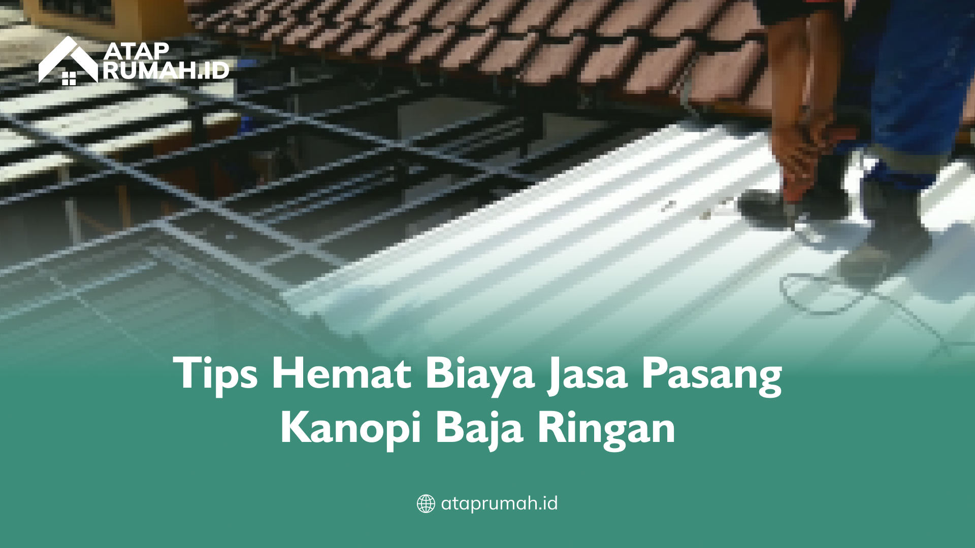 tips_hemat_biaya_jasa_pasang_kanopi_baja_ringan