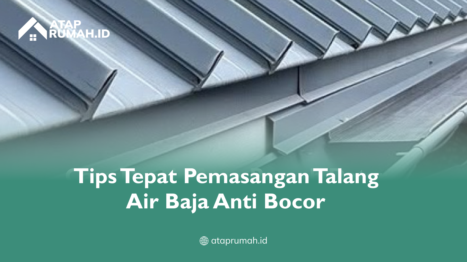 tips_tepat_pemasangan_talang_air_baja_anti_bocor