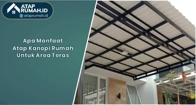 Apa Manfaat Atap Kanopi Rumah untuk Area Teras