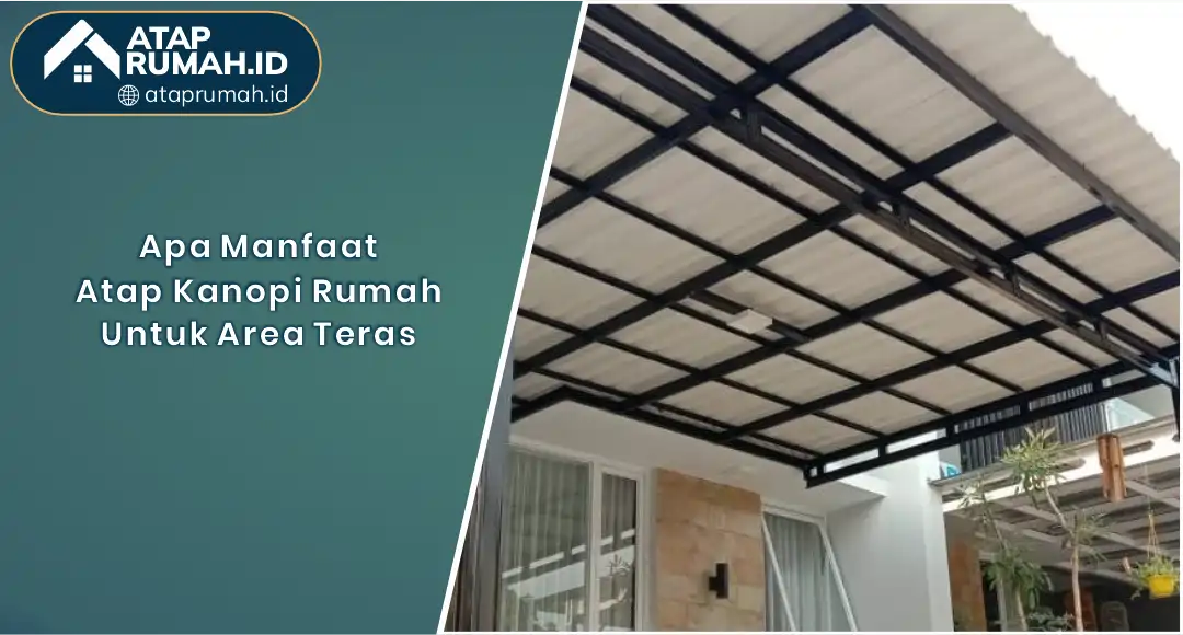 01 Apa Manfaat Atap Kanopi Rumah untuk Area Teras