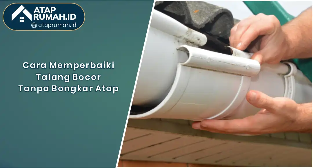 01 Cara Memperbaiki Talang Bocor Tanpa Bongkar Atap